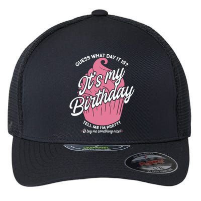 Guess What Day It Is? It's My Birthday Tell Me I'm Pretty Flexfit Unipanel Trucker Cap