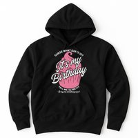 Guess What Day It Is? It's My Birthday Tell Me I'm Pretty Hoodie