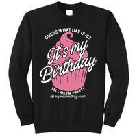 Guess What Day It Is? It's My Birthday Tell Me I'm Pretty Sweatshirt