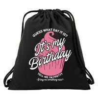 Guess What Day It Is? It's My Birthday Tell Me I'm Pretty Drawstring Bag