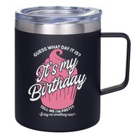 Guess What Day It Is? It's My Birthday Tell Me I'm Pretty 12oz Stainless Steel Coffee Mug