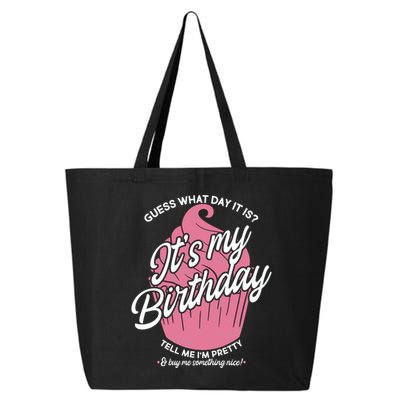 Guess What Day It Is? It's My Birthday Tell Me I'm Pretty 25L Jumbo Tote