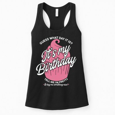 Guess What Day It Is? It's My Birthday Tell Me I'm Pretty Womens Tank Top
