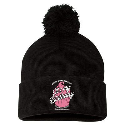 Guess What Day It Is? It's My Birthday Tell Me I'm Pretty Pom Pom 12in Knit Beanie