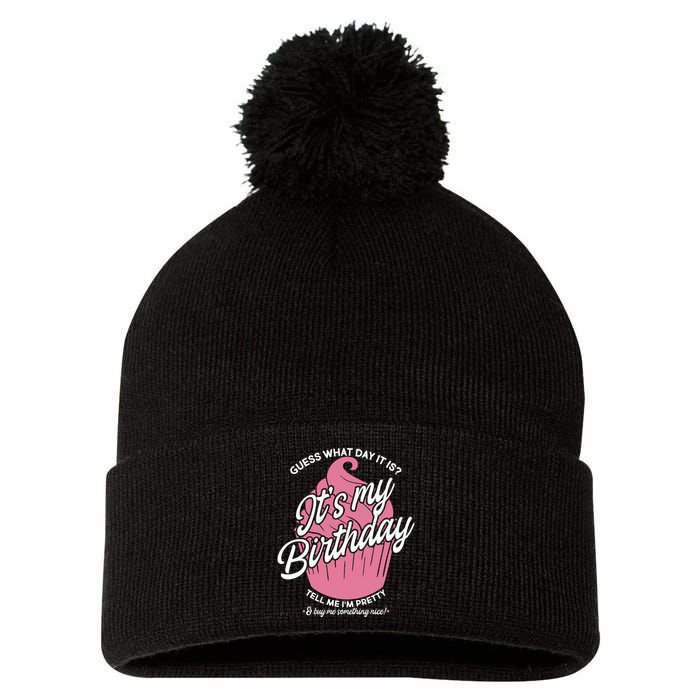 Guess What Day It Is? It's My Birthday Tell Me I'm Pretty Pom Pom 12in Knit Beanie