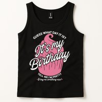 Guess What Day It Is? It's My Birthday Tell Me I'm Pretty Tank Top