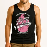 Guess What Day It Is? It's My Birthday Tell Me I'm Pretty Tank Top
