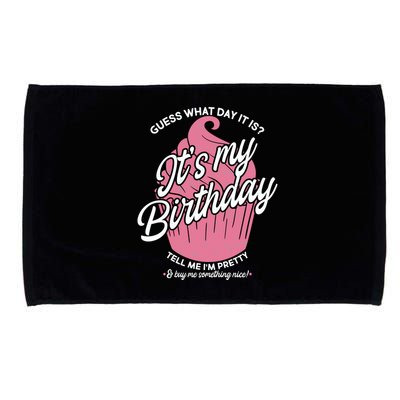 Guess What Day It Is? It's My Birthday Tell Me I'm Pretty Microfiber Hand Towel