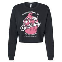 Guess What Day It Is? It's My Birthday Tell Me I'm Pretty Cropped Pullover Crew