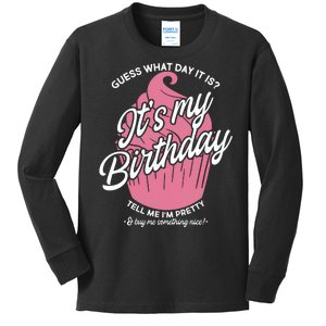 Guess What Day It Is? It's My Birthday Tell Me I'm Pretty Kids Long Sleeve Shirt