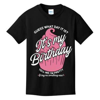 Guess What Day It Is? It's My Birthday Tell Me I'm Pretty Kids T-Shirt