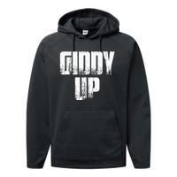 Giddy Up Funny Sarcastic Saying Performance Fleece Hoodie