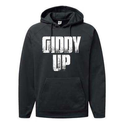 Giddy Up Funny Sarcastic Saying Performance Fleece Hoodie