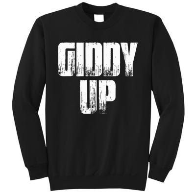 Giddy Up Funny Sarcastic Saying Sweatshirt