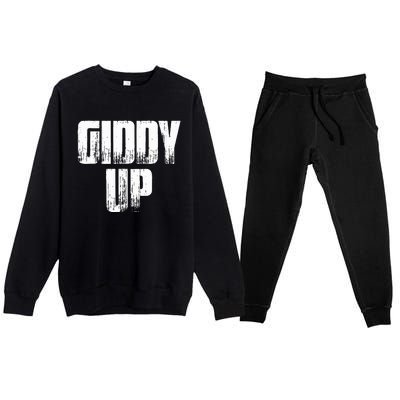 Giddy Up Funny Sarcastic Saying Premium Crewneck Sweatsuit Set