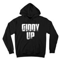 Giddy Up Funny Sarcastic Saying Tall Hoodie