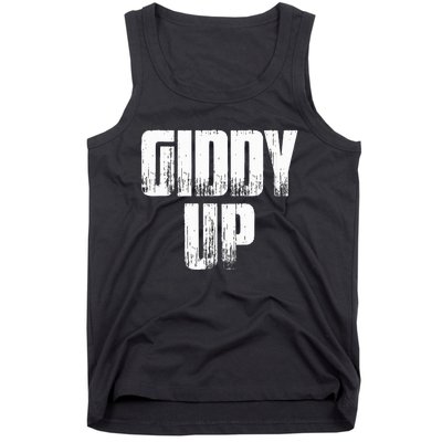 Giddy Up Funny Sarcastic Saying Tank Top