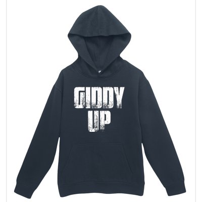 Giddy Up Funny Sarcastic Saying Urban Pullover Hoodie