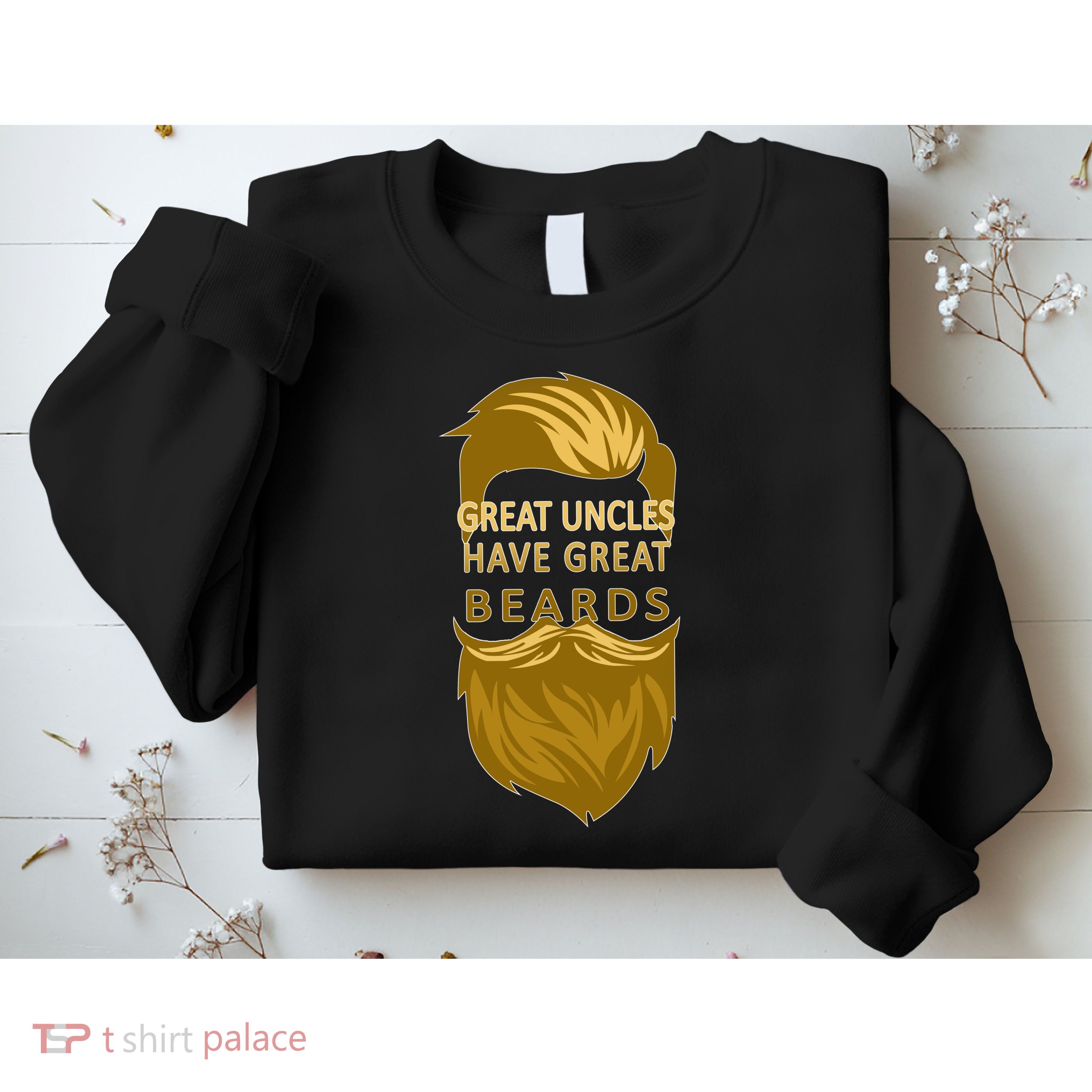 Great Uncles Have Great Beards Sweatshirt