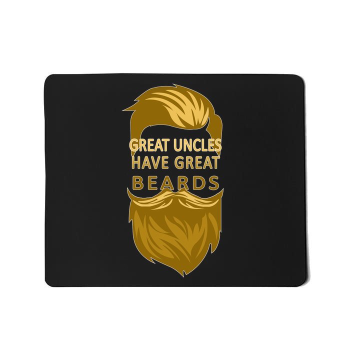 Great Uncles Have Great Beards Mousepad