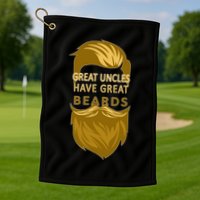 Great Uncles Have Great Beards Golf Towel