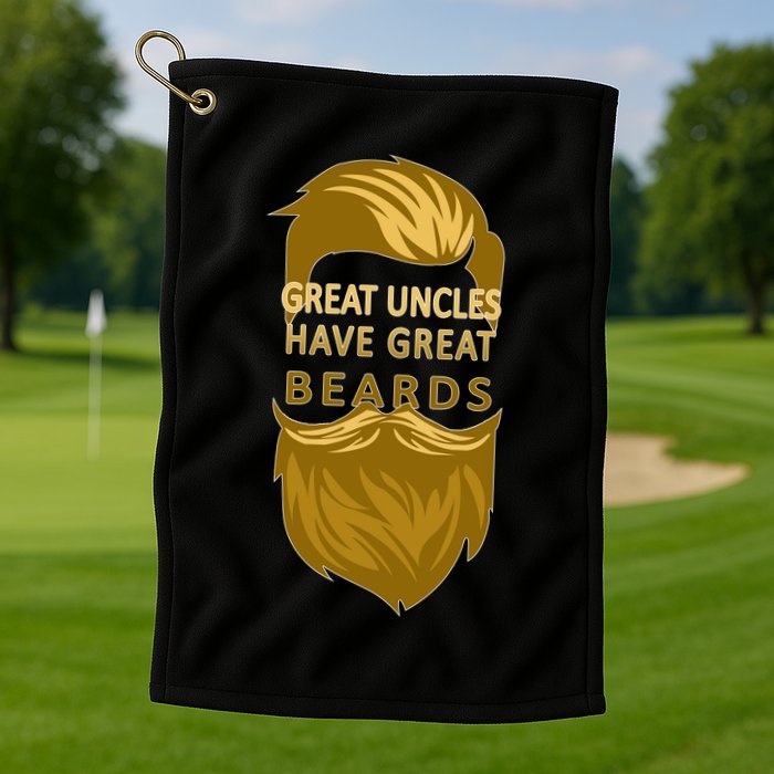 Great Uncles Have Great Beards Golf Towel