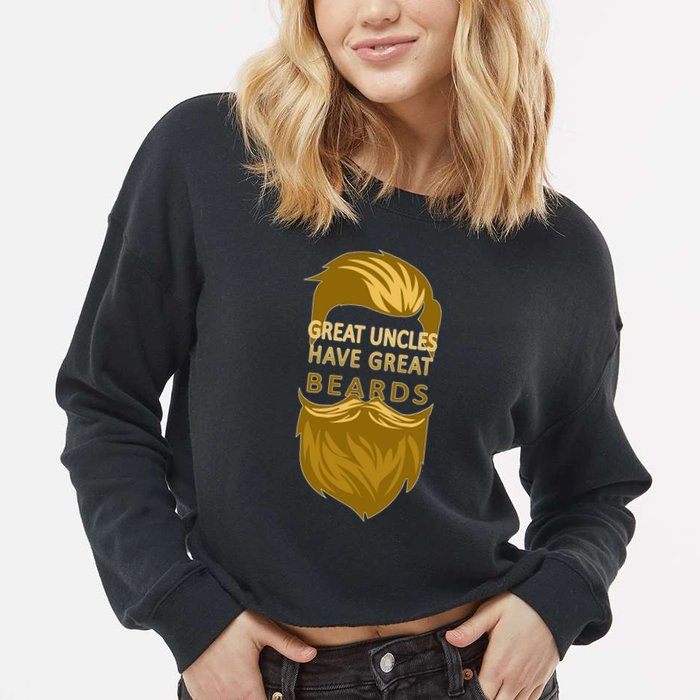 Great Uncles Have Great Beards Cropped Pullover Crew