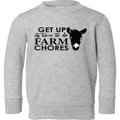 get up its time to do farm chores Toddler Sweatshirt