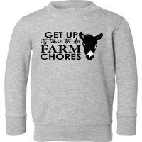 get up its time to do farm chores Toddler Sweatshirt