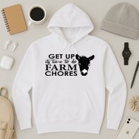 get up its time to do farm chores Hoodie