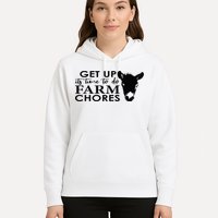 get up its time to do farm chores Hoodie
