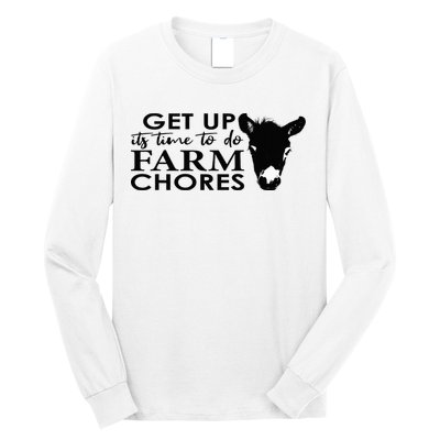 get up its time to do farm chores Long Sleeve Shirt