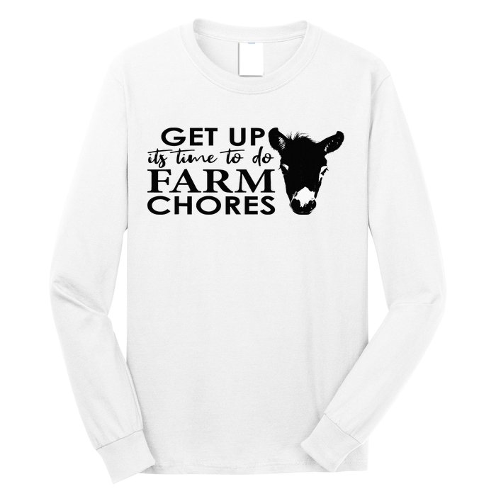 get up its time to do farm chores Long Sleeve Shirt