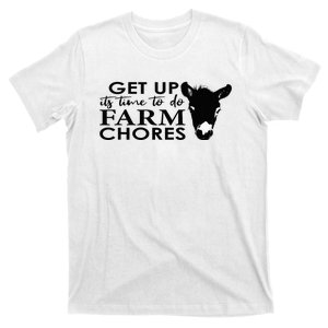 get up its time to do farm chores T-Shirt