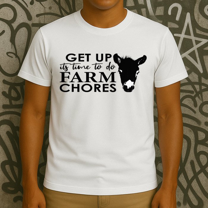 get up its time to do farm chores T-Shirt