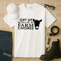 get up its time to do farm chores Tall T-Shirt