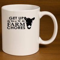 get up its time to do farm chores 11oz C Handle Ceramic Mug
