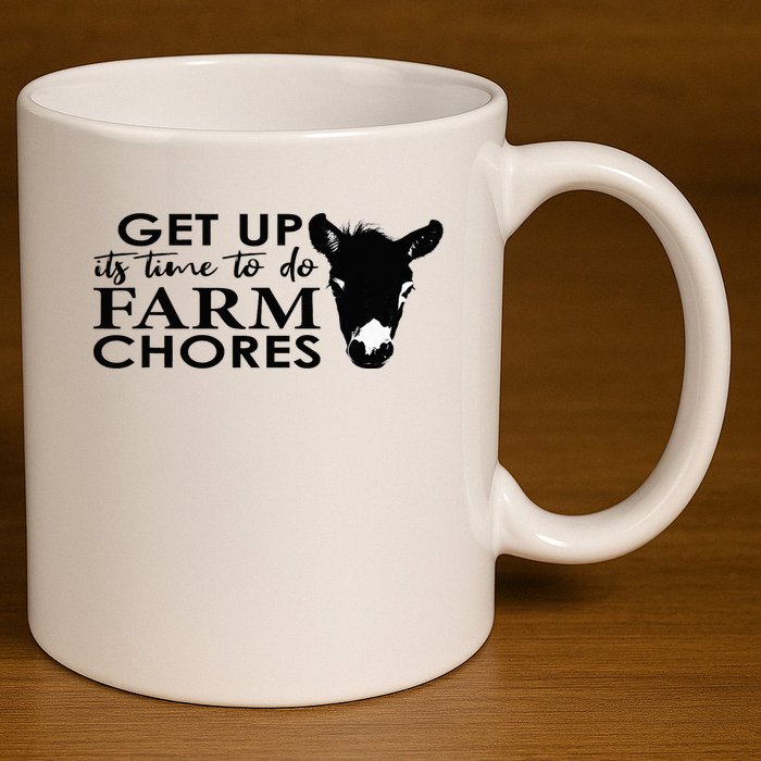 get up its time to do farm chores 11oz C Handle Ceramic Mug