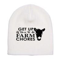 get up its time to do farm chores Short Acrylic Beanie