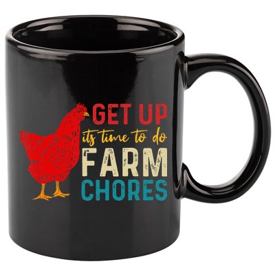 get up it's time to do farm chores 11oz C Handle Ceramic Mug
