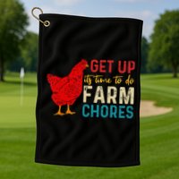 get up it's time to do farm chores Golf Towel
