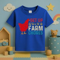 get up it's time to do farm chores Toddler T-Shirt