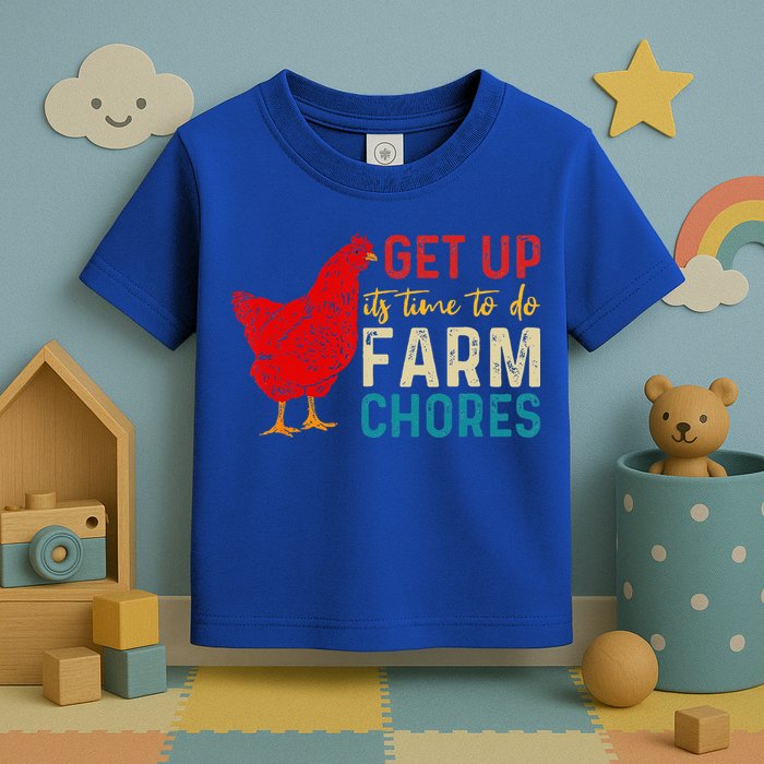 get up it's time to do farm chores Toddler T-Shirt