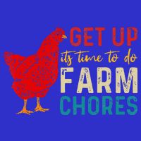 get up it's time to do farm chores Toddler T-Shirt