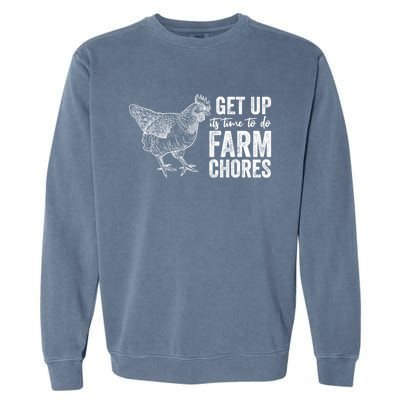 Get Up Its Time To Do Farm Chores Funny Chicken Garment-Dyed Sweatshirt