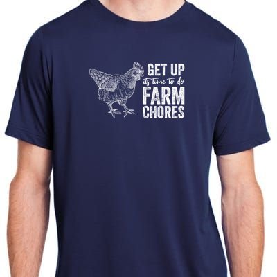 Get Up Its Time To Do Farm Chores Funny Chicken Adult ChromaSoft Performance T-Shirt