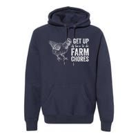 Get Up Its Time To Do Farm Chores Funny Chicken Premium Hoodie