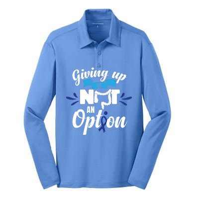 Giving Up Is Not An Option Crc Colon Cancer Awareness Gift Silk Touch Performance Long Sleeve Polo