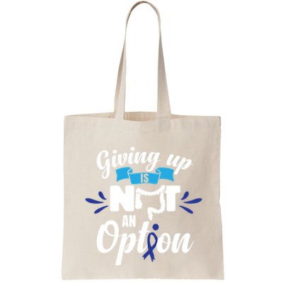Giving Up Is Not An Option Crc Colon Cancer Awareness Gift Bag