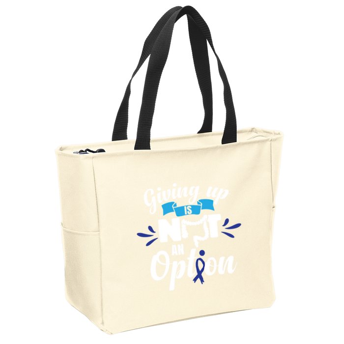 Giving Up Is Not An Option Crc Colon Cancer Awareness Gift Zip Tote Bag